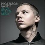 Alive Til I'm Dead - CD Audio di Professor Green