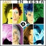 In testa - CD Audio di Dari