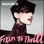 Fixin to Thrill - CD Audio di Dragonette