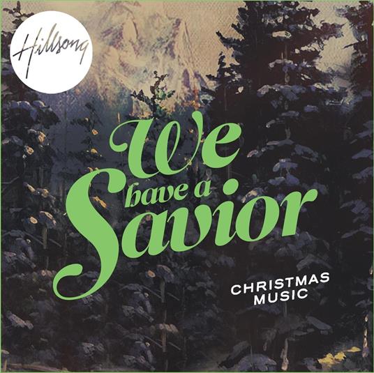 We Have A Savior - CD Audio di Hillsong