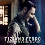 L'amore è una cosa semplice - CD Audio di Tiziano Ferro
