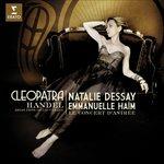 Cleopatra. Arie dall'opera Giulio Cesare - CD Audio di Natalie Dessay,Emmanuelle Haim,Georg Friedrich Händel,Le Concert d'Astrée