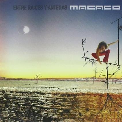 Entre Raices Y Antenas - CD Audio di Macaco