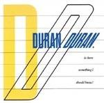 Is There Something I Should Know? (Limited Edition) - Vinile 7'' di Duran Duran