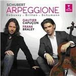 Sonata Arpeggione - CD Audio di Benjamin Britten,Claude Debussy,Franz Schubert,Robert Schumann,Renaud Capuçon,Gautier Capuçon,Frank Braley