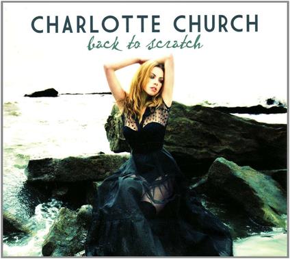 Back To Scratch - CD Audio di Charlotte Church