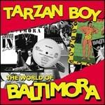 Tarzan Boy. The World of Baltimora - CD Audio di Baltimora