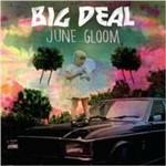 June Gloom - CD Audio di Big Deal