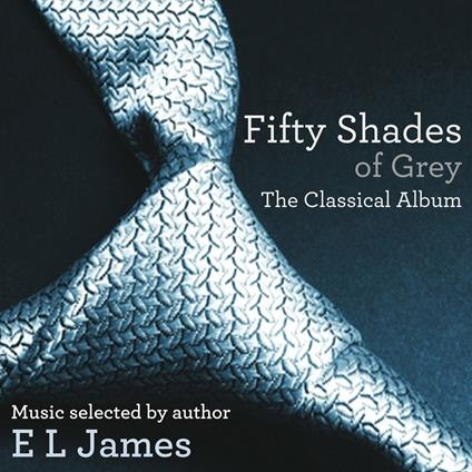 Cinquanta sfumature di grigio (Selected by E.L. James) - CD Audio