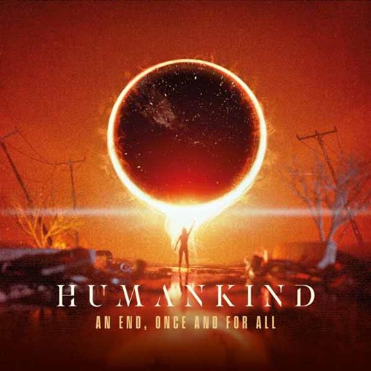 An End, Once And For All - CD Audio di Humankind