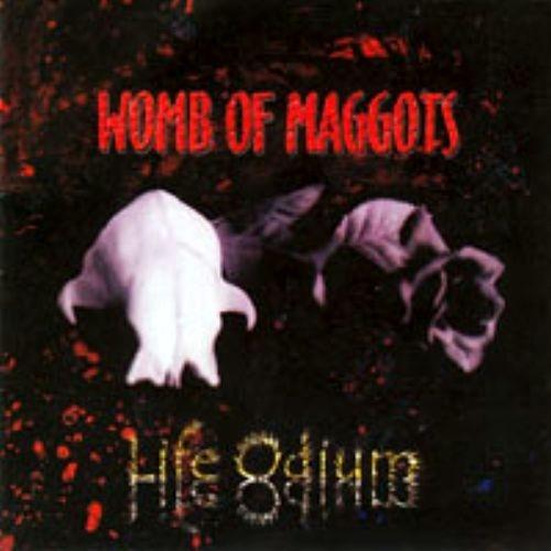 Life Odium - CD Audio di Womb of Maggots