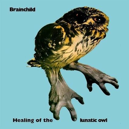 Healing Of The Lunatic Owl - Vinile LP + CD Audio di Brainchild
