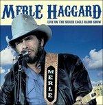 Live on the Silver Eagle Radio Show - CD Audio di Merle Haggard