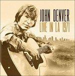 Live In La 1971 - CD Audio di John Denver