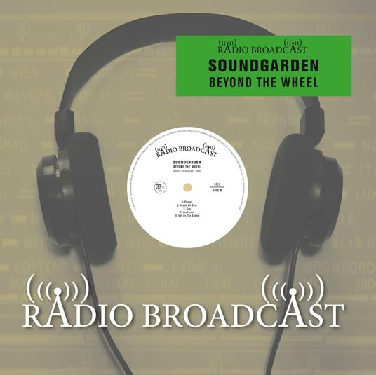 Beyond the Wheel. Radio Broadcast 1990 - Vinile LP di Soundgarden