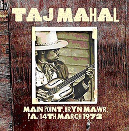 Live at the Main Point 14th March 1972 - CD Audio di Taj Mahal
