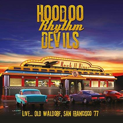 Live... Old Waldorf, San Francisco 1977 - CD Audio di Hoodoo Rhythm Devils