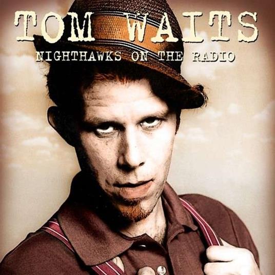 Nighthawks on the Radio - CD Audio di Tom Waits