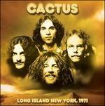 Long Island NY 1971 - CD Audio di Cactus