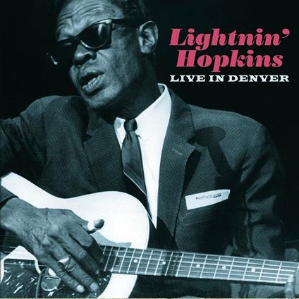Live in Denver - CD Audio di Lightnin' Hopkins