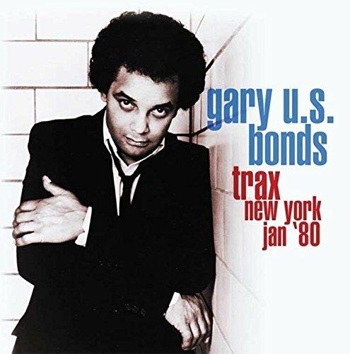 Trax New York Jan 80 - CD Audio di Gary US Bonds
