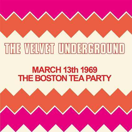 Boston Tea Party, March - CD Audio di Velvet Underground