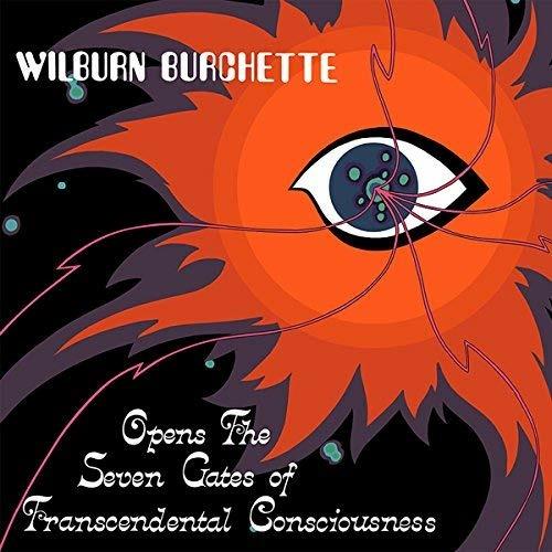 Opens the Seven Gates of Transcendental Consciousness - CD Audio di Wilburn Burchette
