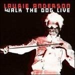 Walk the Dog Live - CD Audio di Laurie Anderson