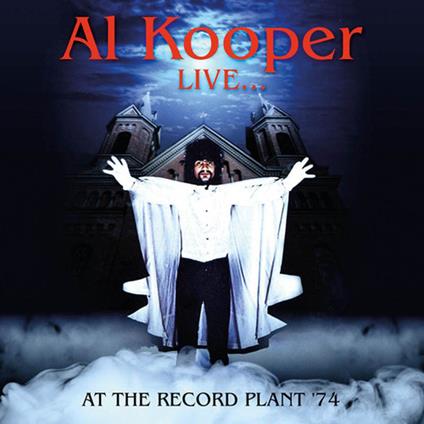 Live at the Record Plant 1974 - CD Audio di Al Kooper