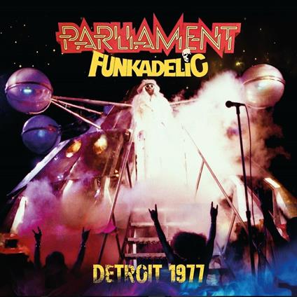 Detroit 1977 - CD Audio di Parliament,Funkadelic
