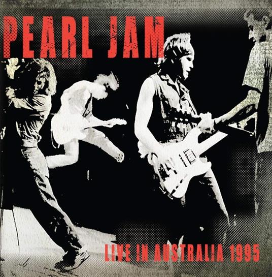 Live In Australia 1995 - CD Audio di Pearl Jam