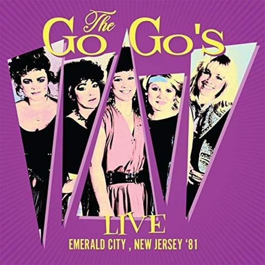 Live Emerald City, New Jersey 1981 - CD Audio di Go-Go's,Go