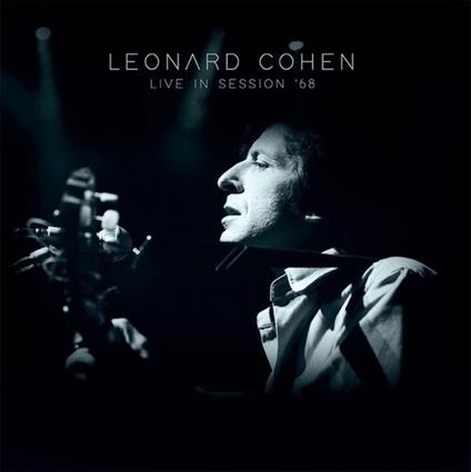 Leonard Cohen - Live In Session ?68 - Vinile LP di Leonard Cohen