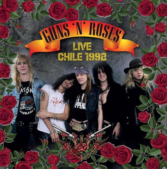 Live In Chile 1992 - CD Audio di Guns N' Roses