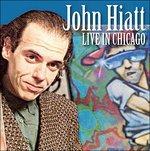 Live in Chicago - CD Audio di John Hiatt