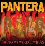 Before We Were Cowboys - CD Audio di Pantera