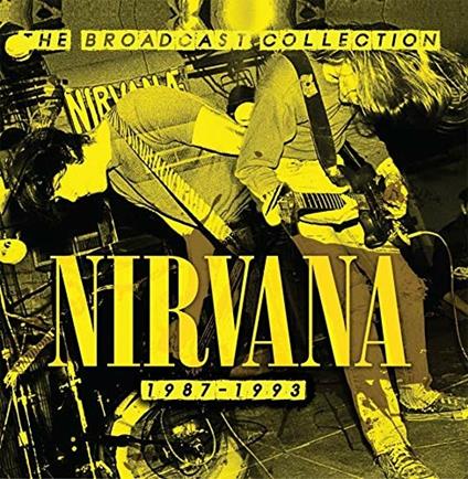 The Broadcast Collection 1987-1993 - CD Audio di Nirvana