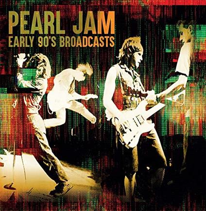 Early 90s Broadcasts - CD Audio di Pearl Jam