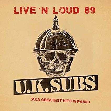 Live 'n' Loud 89 - CD Audio di UK Subs