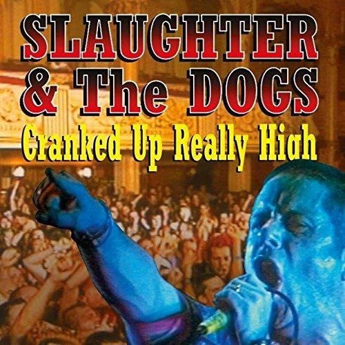 Cranked Up Really High - Vinile LP di Slaughter & the Dogs