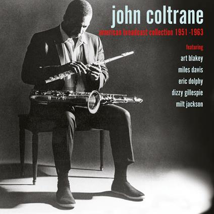 American Broadcast Collection 1951-1963 - CD Audio di John Coltrane