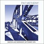 Boston Jazz Workshop - CD Audio di Pat Metheny