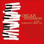 Live Toronto May 93 - CD Audio di Oscar Peterson