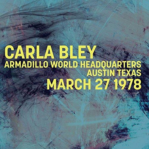 Armadillo World Headquarters Austin Texas 1978 - CD Audio di Carla Bley