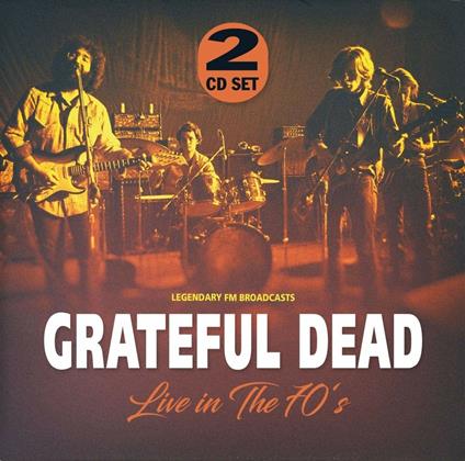 Live in the 70's - CD Audio di Grateful Dead