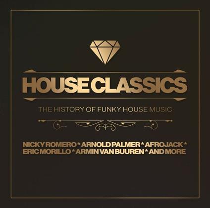 House Classics. The History of Funky House Music - CD Audio