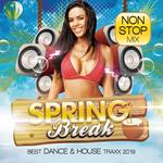 Spring Break. Best Dance & House Traxx 2019 (Non Stop Mix)