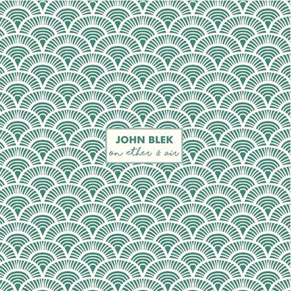 On Ether & Air - CD Audio di John Blek