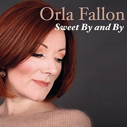 Sweet By And By - CD Audio di Orla Fallon