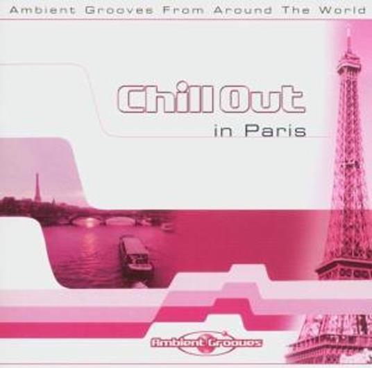 Chill Out Paris - CD Audio